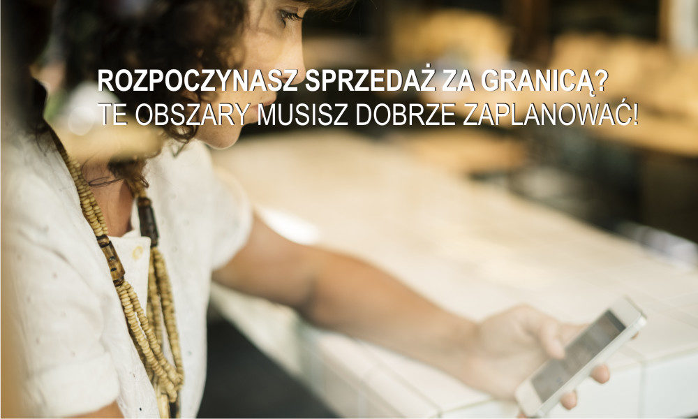 Rozpoczynasz e-sprzedaż na nowym rynku?